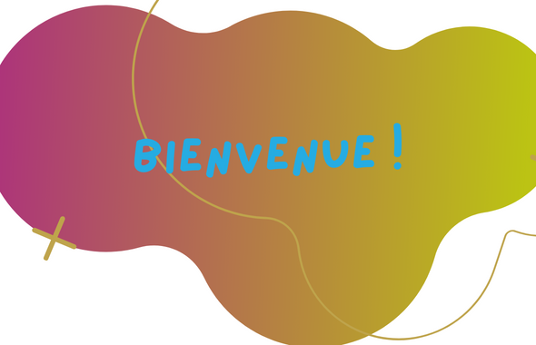 Bienvenue
